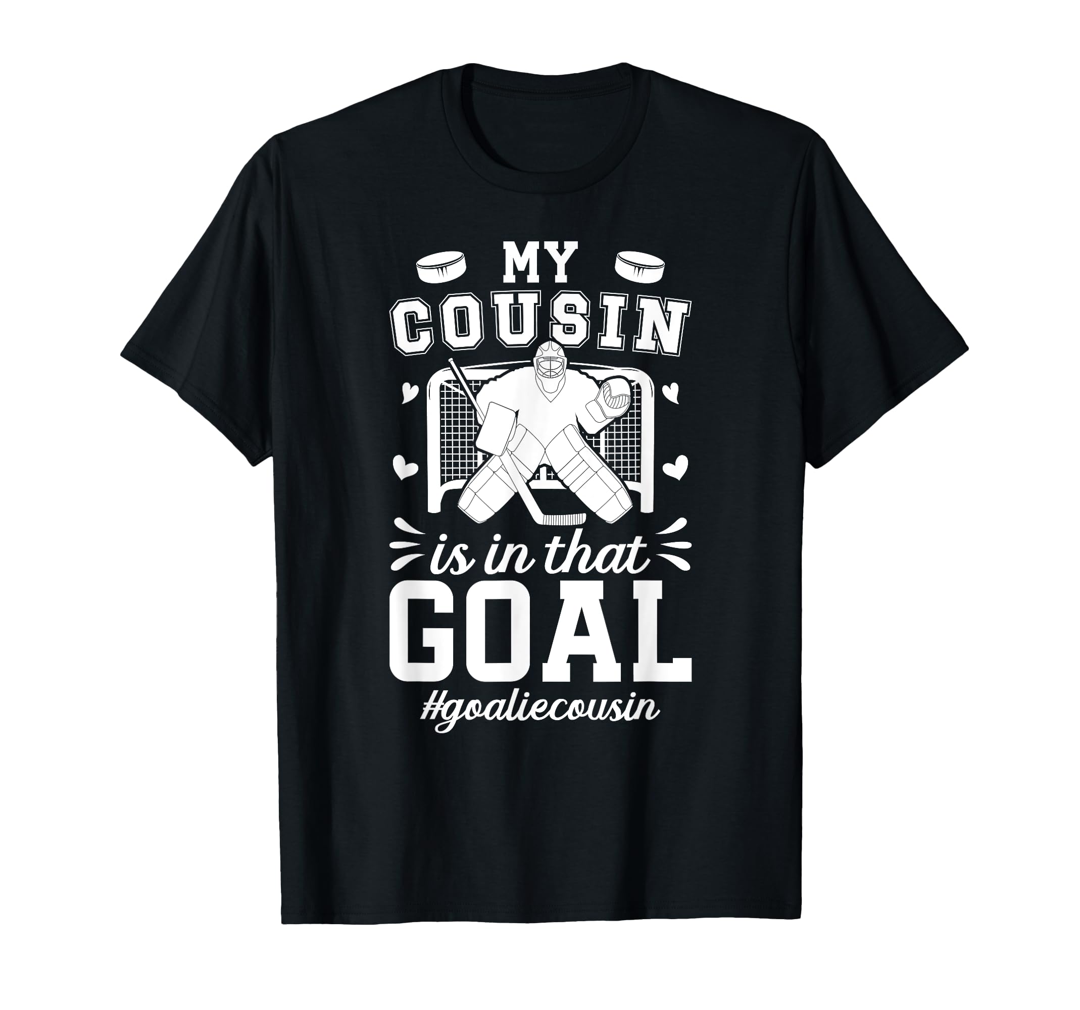 Proud Ice Hockey Goalie Cousin Hockey T-Shirt - Custom Art Print Unisex - T-Shirt, Sweatshirt, Hoodie