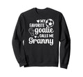 Proud Soccer Goalie Granny Soccer Sweatshirt - Minimalist Print for Adults - T-Shirt, Sweatshirt, Hoodie