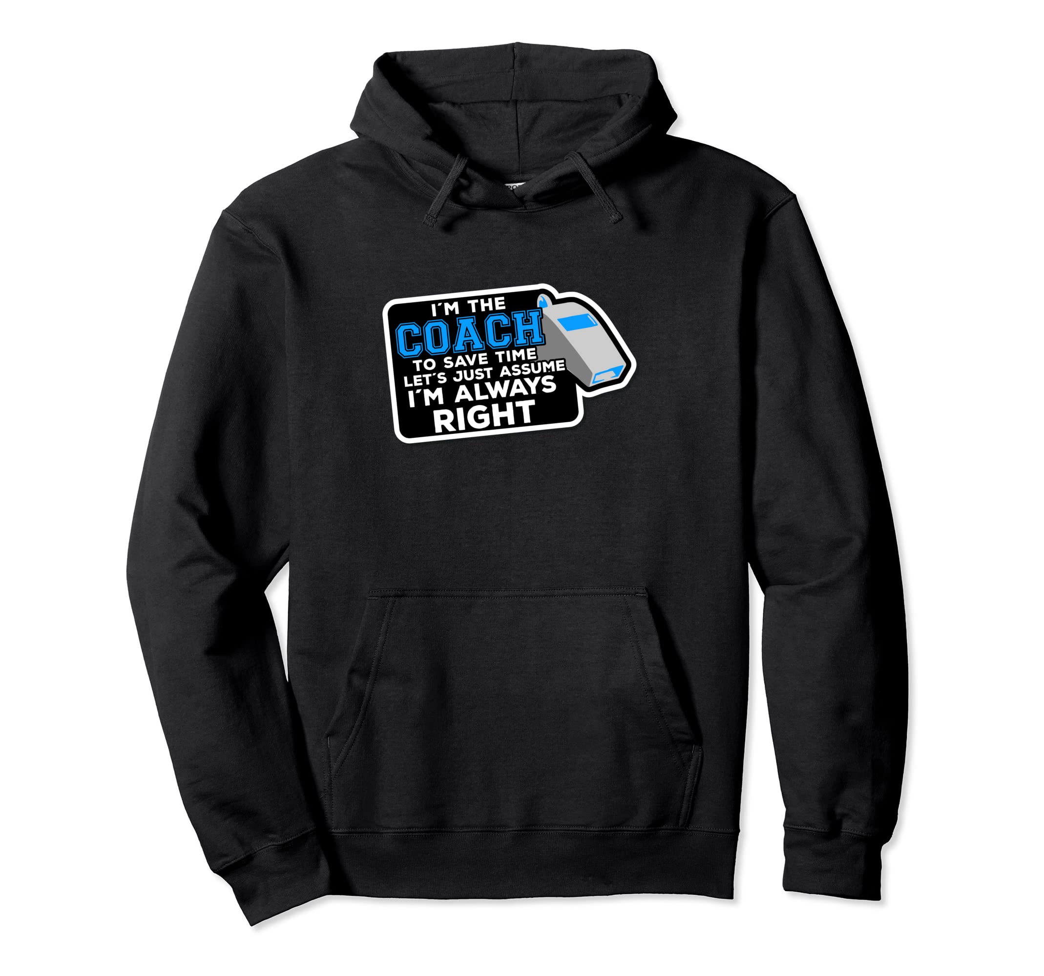 Coach Soccer Coach Always Right Hoodie - Minimalist Print for Adults - T-Shirt, Sweatshirt, Hoodie