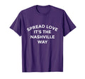 Nashville Spread Love Its Nashville T-Shirt - Streetwear Style Men Women - T-Shirt, Sweatshirt, Hoodie