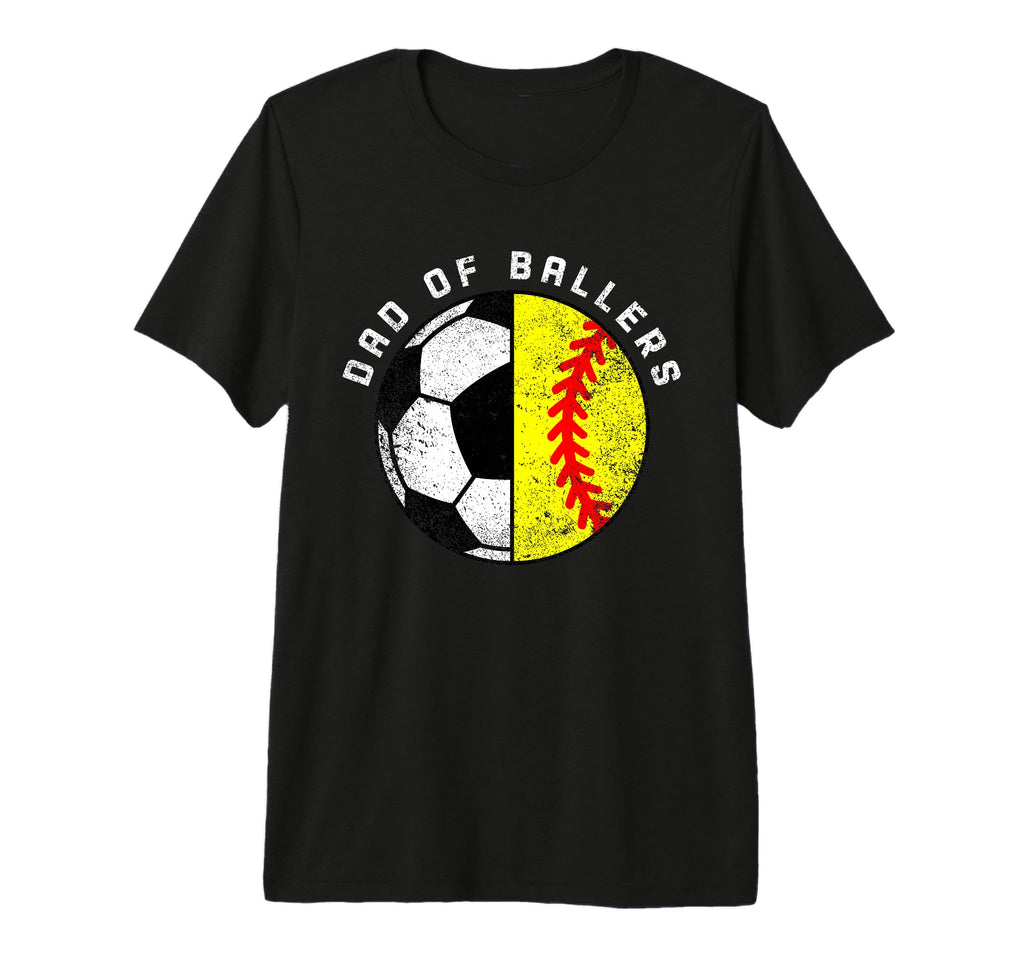 Mens Dad Ballers Funny Soccer Softball T-Shirt - Graphic Print Men Women - T-Shirt, Sweatshirt, Hoodie
