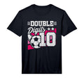 Double Digits 10Th Birthday Soccer T-Shirt - Casual Everyday Wear Unisex - T-Shirt, Sweatshirt, Hoodie