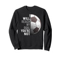 I Will Reach My Goal Youre Not Sweatshirt - Fun Novelty Design for Adults - T-Shirt, Sweatshirt, Hoodie