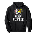Ball Auntie Baseball Softball Soccer Hoodie - Casual Everyday Wear Unisex - T-Shirt, Sweatshirt, Hoodie