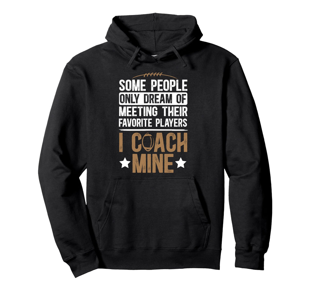 Football Coach Football Coaching Hoodie - Streetwear Style for Adults - T-Shirt, Sweatshirt, Hoodie