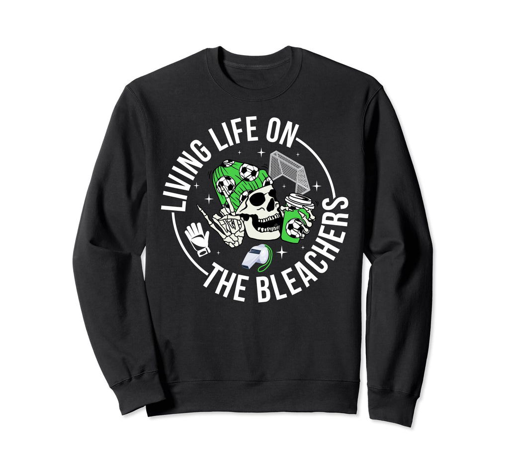Bleachers Soccer Keeper Mom Sweatshirt - Fun Novelty Design Men Women - T-Shirt, Sweatshirt, Hoodie