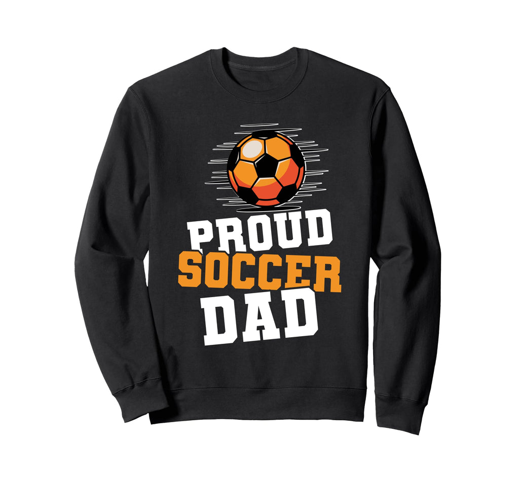 Soccer Dad Fathers Day Sweatshirt - Graphic Print Men Women - T-Shirt, Sweatshirt, Hoodie