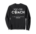Soccer Coach Definition Sweatshirt - Unique Graphic Unisex - T-Shirt, Sweatshirt, Hoodie