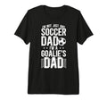 Mens Im Soccer Goalie Dad Soccer T-Shirt - Unique Graphic Unisex - T-Shirt, Sweatshirt, Hoodie