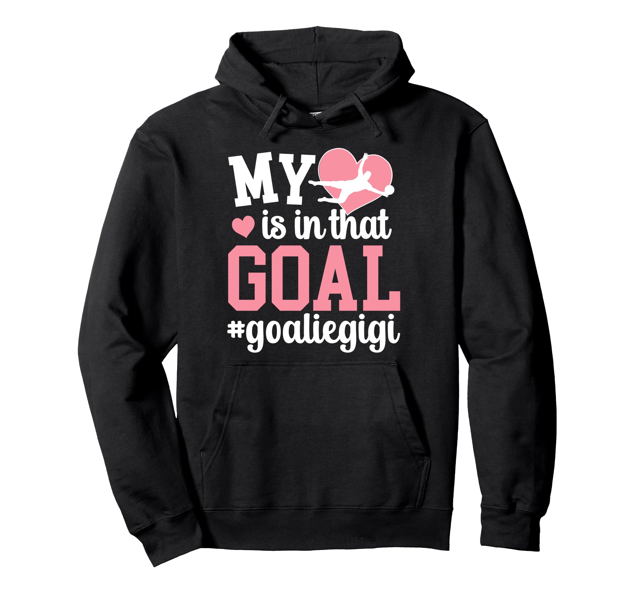 Proud Soccer Goalie Gigi Soccer Keeper Hoodie - Trendy Graphic Men Women - T-Shirt, Sweatshirt, Hoodie
