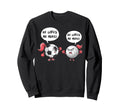He Loves Me More Soccer Golf Sweatshirt - Fun Novelty Design for Adults - T-Shirt, Sweatshirt, Hoodie