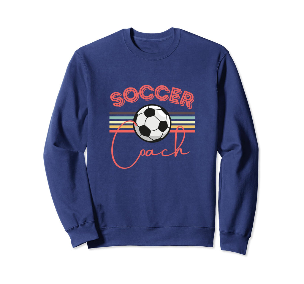 Soccer Coach Fun Sweatshirt - Novelty Apparel for Adults - T-Shirt, Sweatshirt, Hoodie