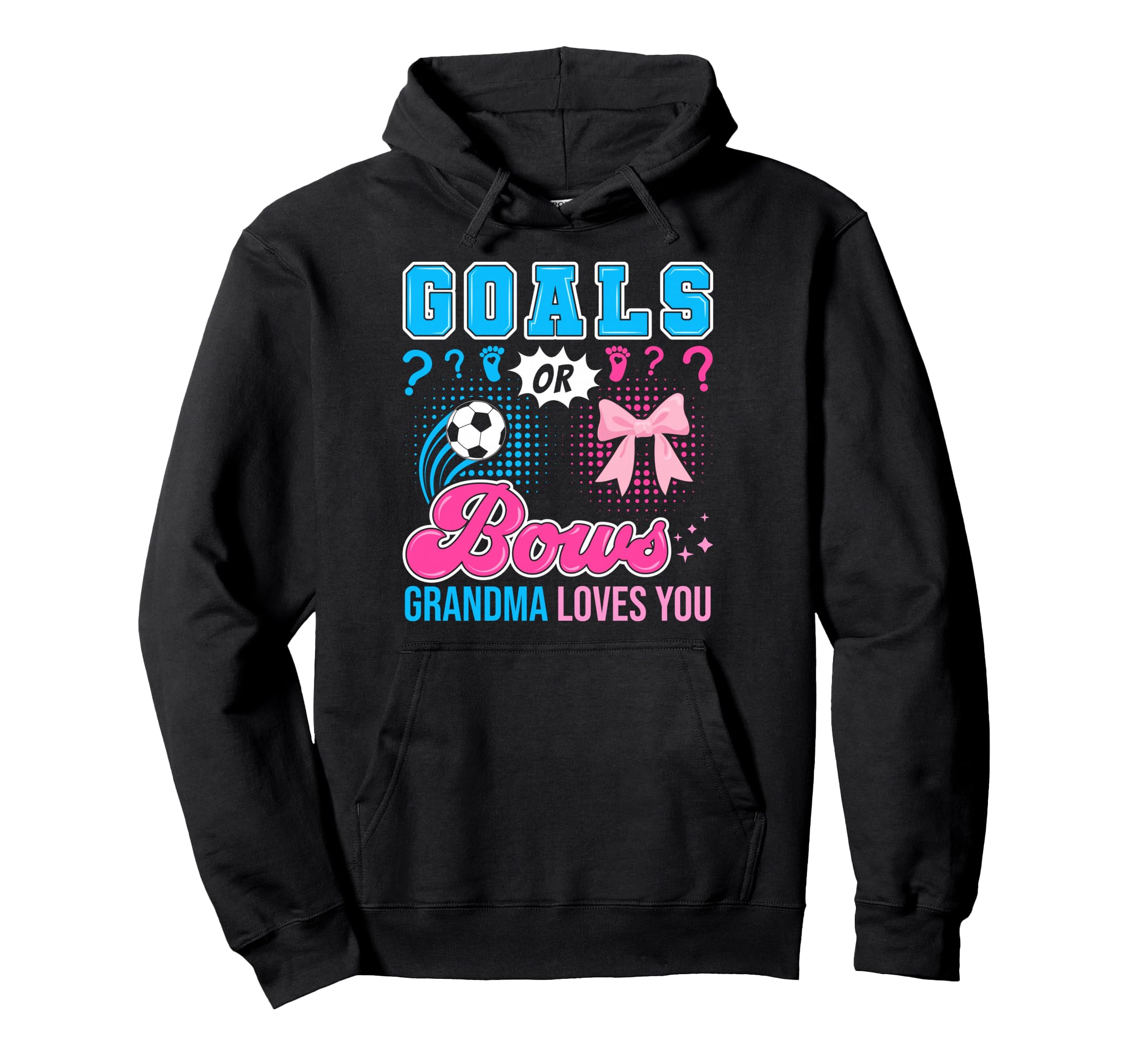 Goals Or Bows Grandma Loves You Gender Hoodie - Custom Art Print Men Women - T-Shirt, Sweatshirt, Hoodie