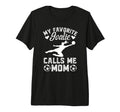 My Favorite Soccer Goalkeeper Mom T-Shirt - Novelty Apparel Men Women - T-Shirt, Sweatshirt, Hoodie