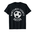 Manitowoc County Soccer Distressed 90S T-Shirt - Novelty Apparel Men Women - T-Shirt, Sweatshirt, Hoodie