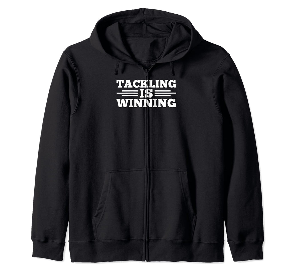 Tackling Is Winning Football Soccer Hoodie - Custom Art Print Unisex - T-Shirt, Sweatshirt, Hoodie