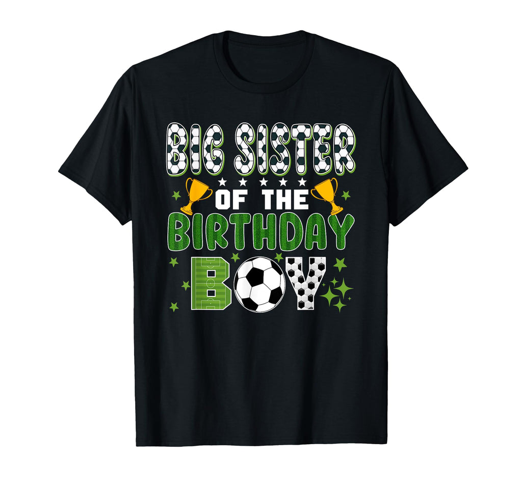 Big Sister Birthday Soccer Group T-Shirt - Fun Novelty Design Unisex - T-Shirt, Sweatshirt, Hoodie