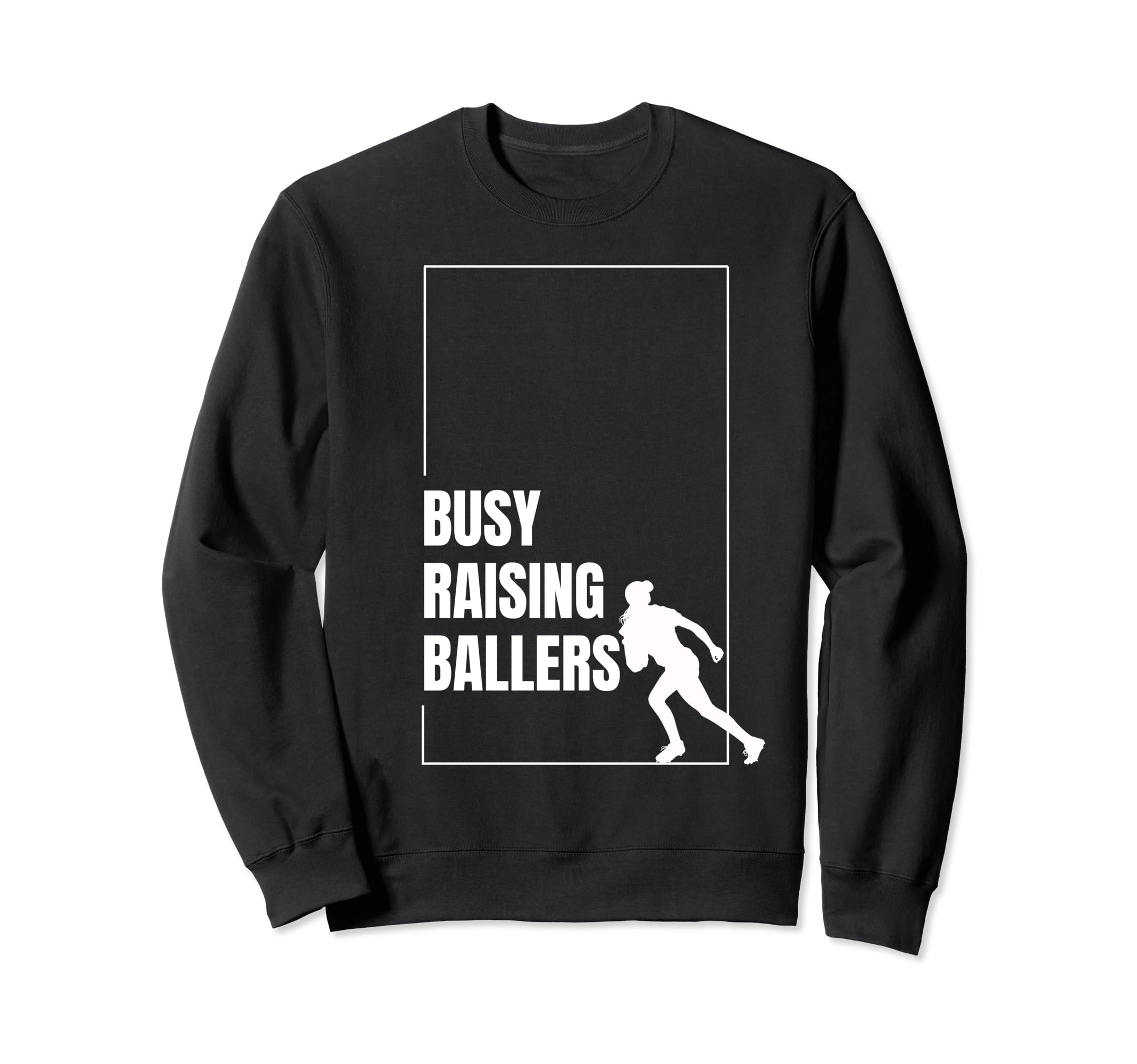 Funny Baseball Quotes Busy Raising Sweatshirt - Novelty Apparel Unisex - T-Shirt, Sweatshirt, Hoodie