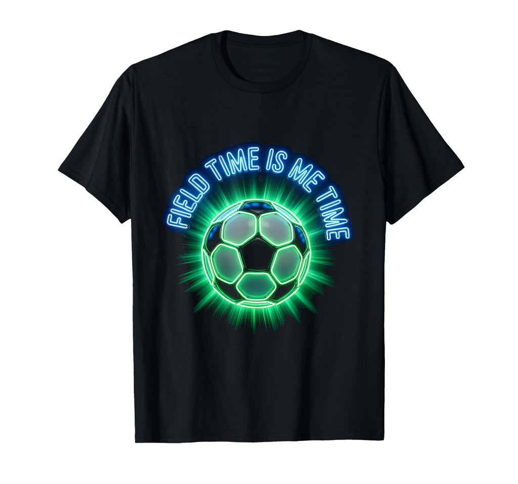 Field Time Is Me Time Soccer Lover T-Shirt - Streetwear Style Men Women - T-Shirt, Sweatshirt, Hoodie