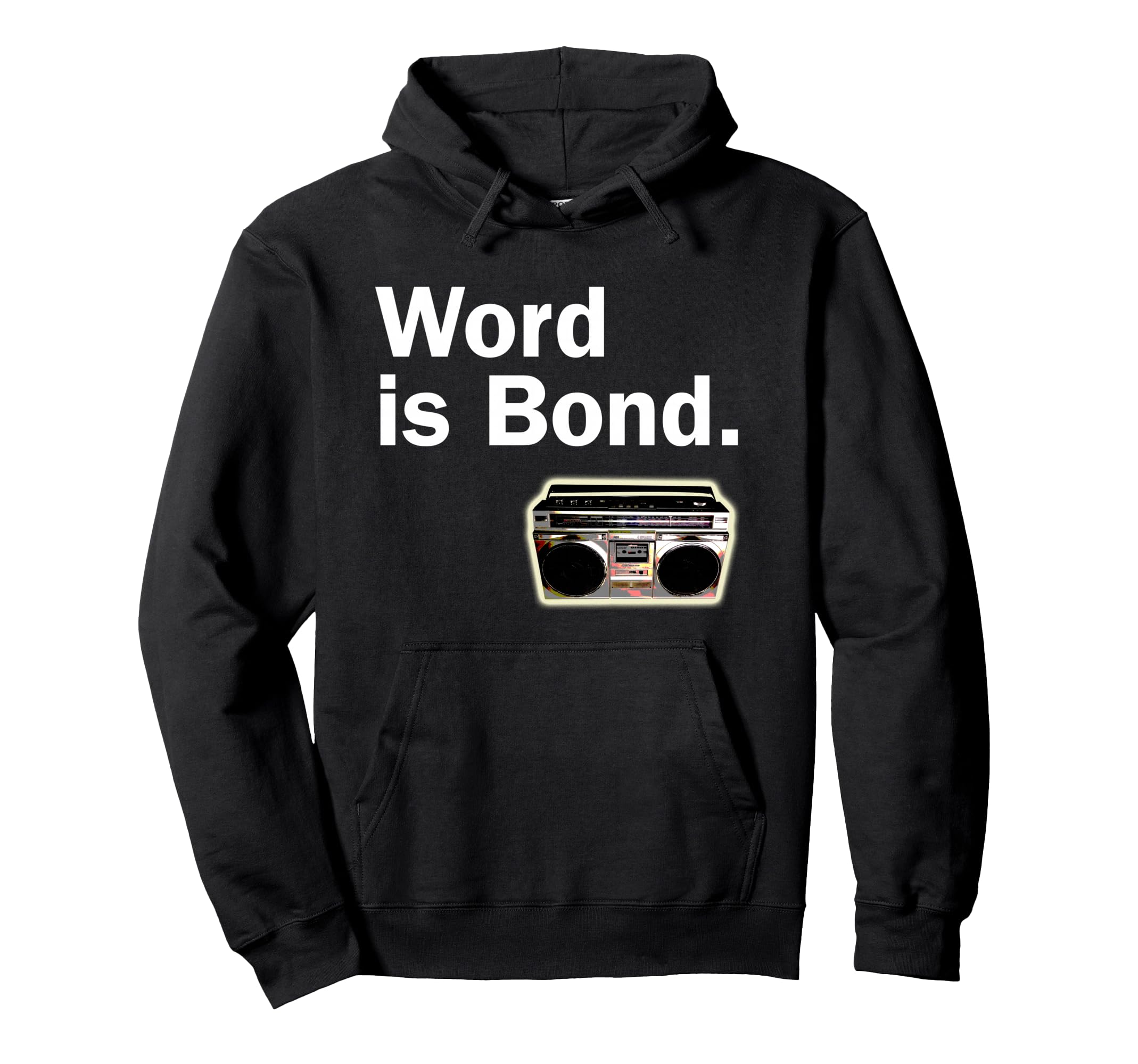 Word Is Bond Old School Hip Hop Rap Hoodie - Unique Graphic for Adults - T-Shirt, Sweatshirt, Hoodie