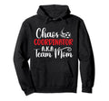 Chaos Coordinator Soccer Team Mom Hoodie - Custom Art Print Men Women - T-Shirt, Sweatshirt, Hoodie