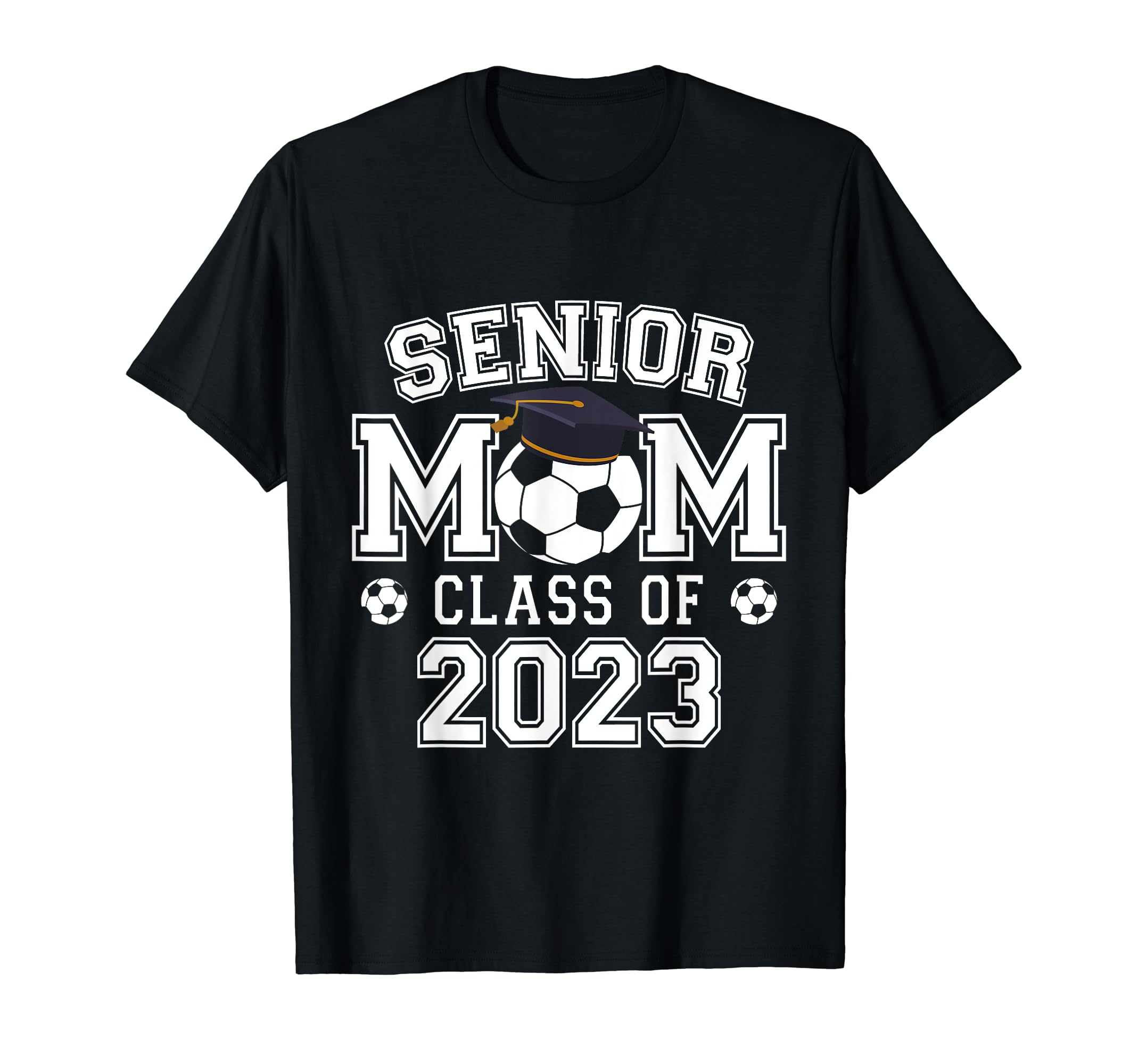 Proud Mom Soccer Senior 2023 Class 2023 T-Shirt - Trendy Graphic Men Women - T-Shirt, Sweatshirt, Hoodie