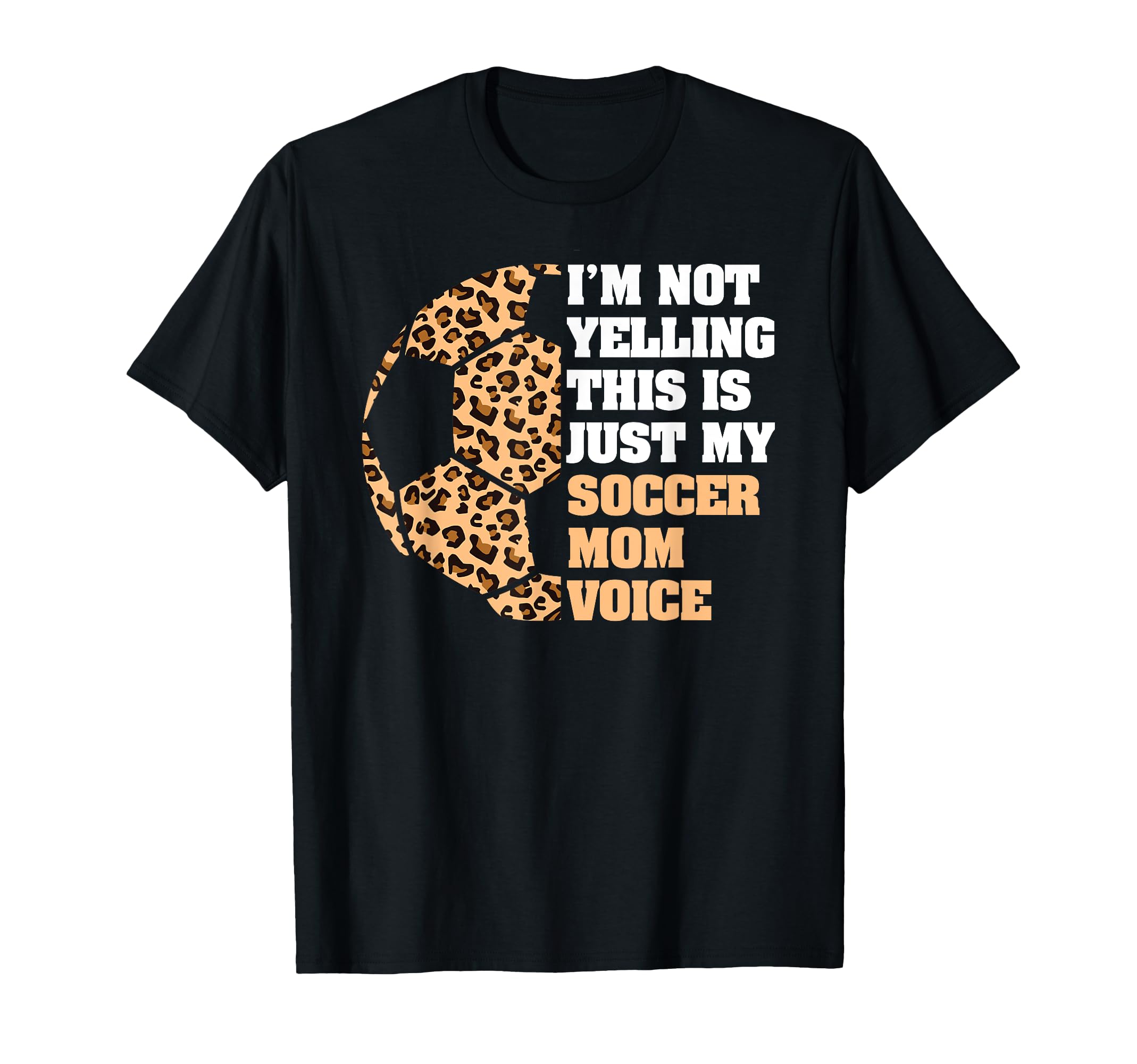 Im Not Yelling This Is My Soccer Mom T-Shirt - Fun Novelty Design Unisex - T-Shirt, Sweatshirt, Hoodie