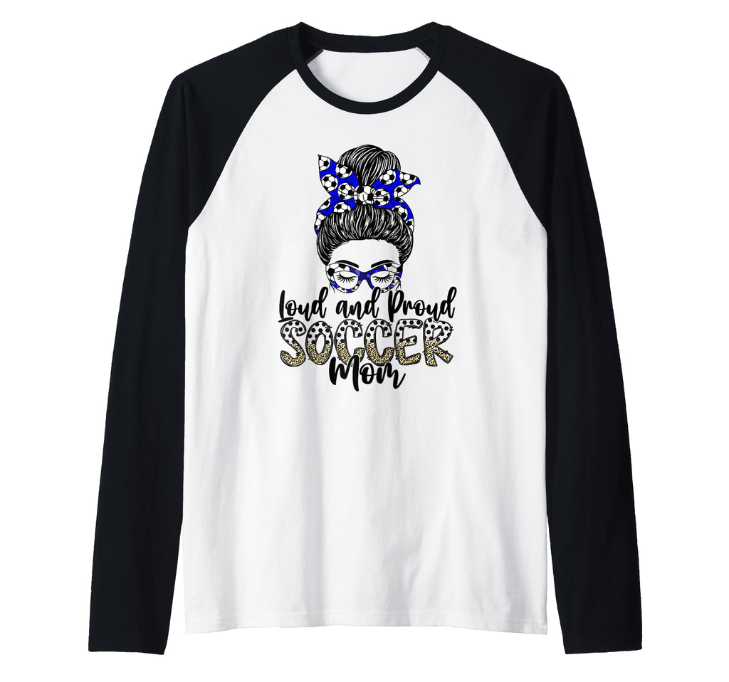 Loud And Proud Soccer Mom Mother Sweatshirt - Streetwear Style for Adults - T-Shirt, Sweatshirt, Hoodie