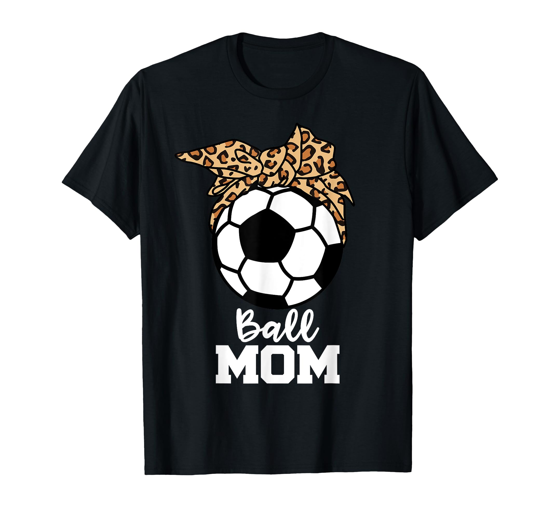 Ball Mom Funny Soccer Leopard Mom T-Shirt - Custom Art Print for Adults - T-Shirt, Sweatshirt, Hoodie