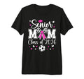 Soccer Senior Mom Class 2026 Soccer T-Shirt - Aesthetic Graphic Men Women - T-Shirt, Sweatshirt, Hoodie