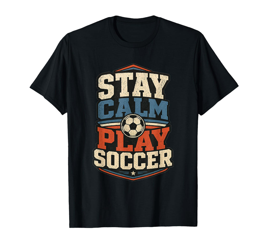 Football Collection Stay Calm And T-Shirt - Streetwear Style for Adults - T-Shirt, Sweatshirt, Hoodie