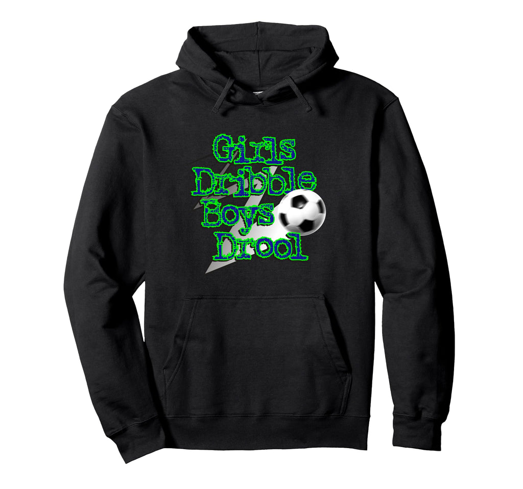 Dribble Drool Funny Soccer Hoodie - Fun Novelty Design Men Women - T-Shirt, Sweatshirt, Hoodie