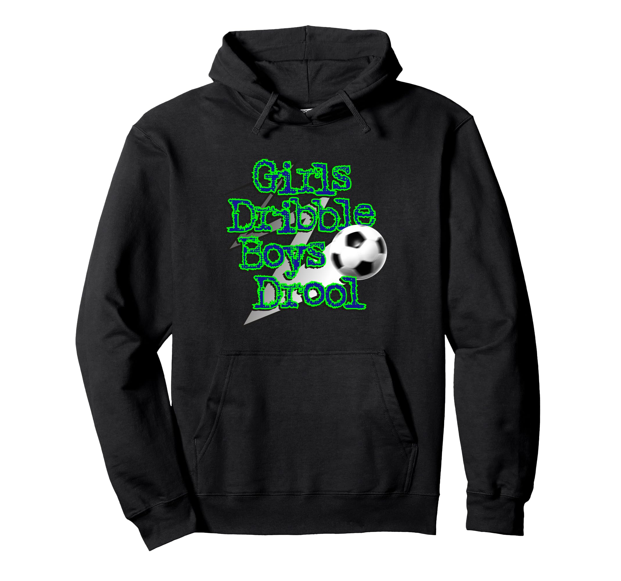 Dribble Drool Funny Soccer Hoodie - Fun Novelty Design Men Women - T-Shirt, Sweatshirt, Hoodie