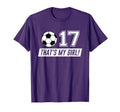 Thats My 17 Soccer Dad Soccer Mom Gift T-Shirt - Trendy Graphic Men Women - T-Shirt, Sweatshirt, Hoodie
