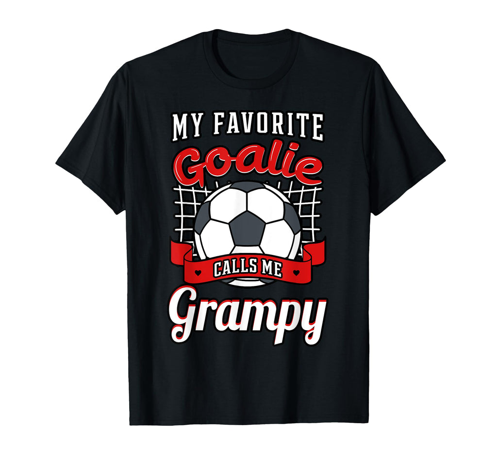 My Favorite Goalie Calls Me Grampy T-Shirt - Streetwear Style Men Women - T-Shirt, Sweatshirt, Hoodie