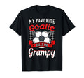 My Favorite Goalie Calls Me Grampy T-Shirt - Streetwear Style Men Women - T-Shirt, Sweatshirt, Hoodie