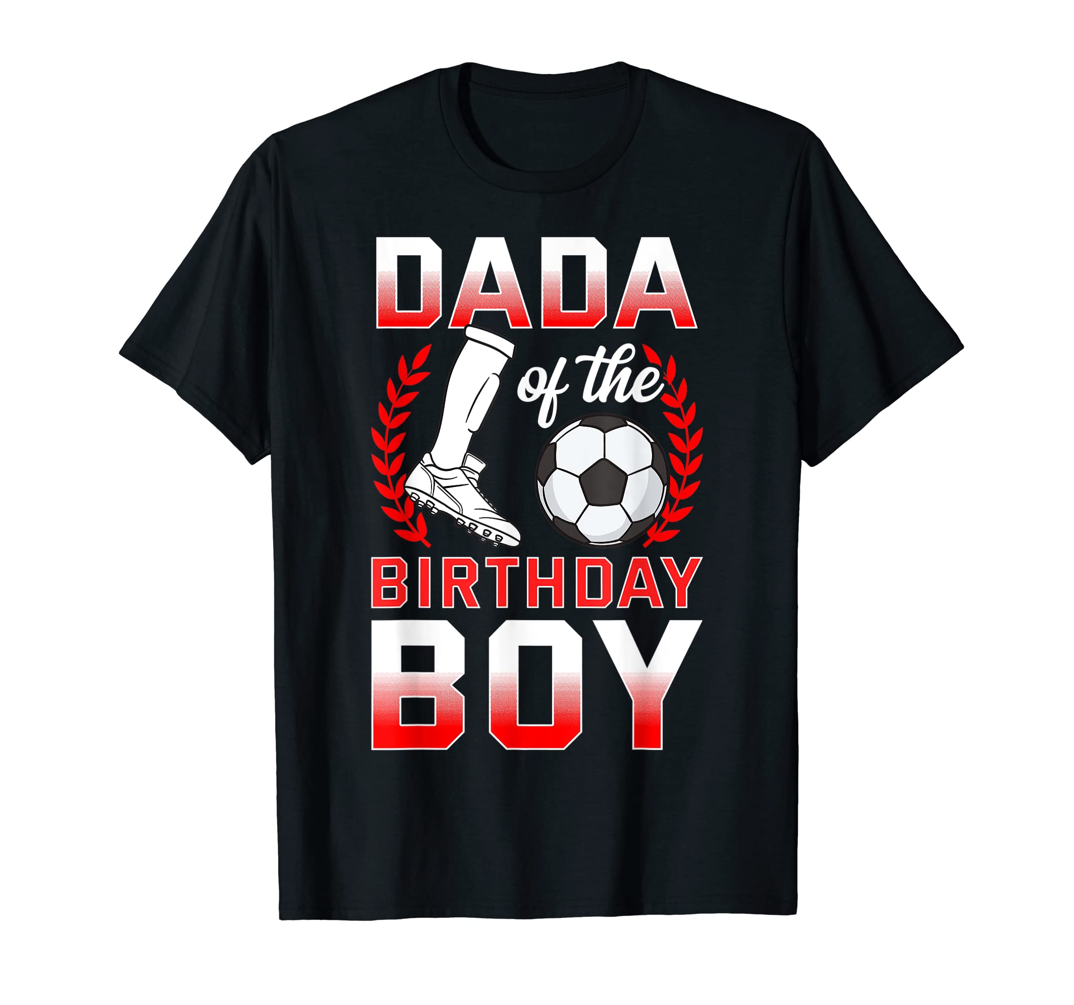 Dada Birthday Soccer Player Bday T-Shirt - Custom Art Print Men Women - T-Shirt, Sweatshirt, Hoodie