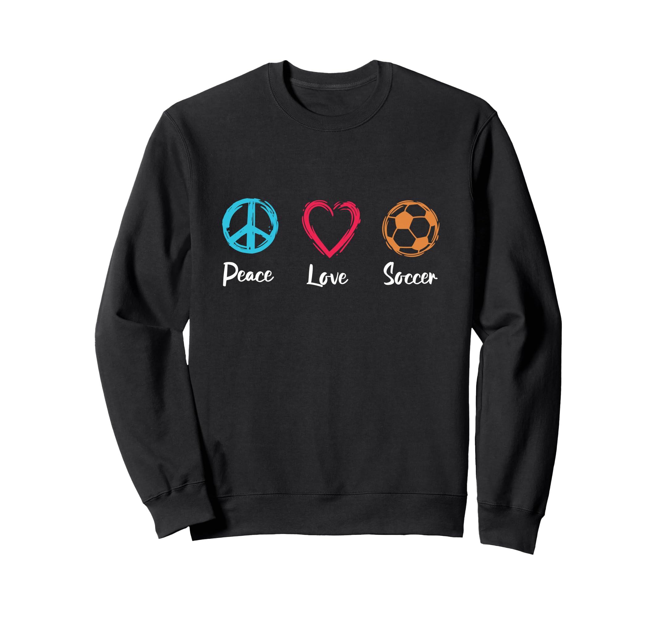 Peace Love Soccer Footballer Football Sweatshirt - Streetwear Style Unisex - T-Shirt, Sweatshirt, Hoodie