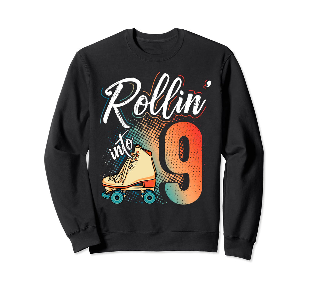 Rollin Into 9Th Birthday Roller Sweatshirt - Unique Graphic for Adults - T-Shirt, Sweatshirt, Hoodie