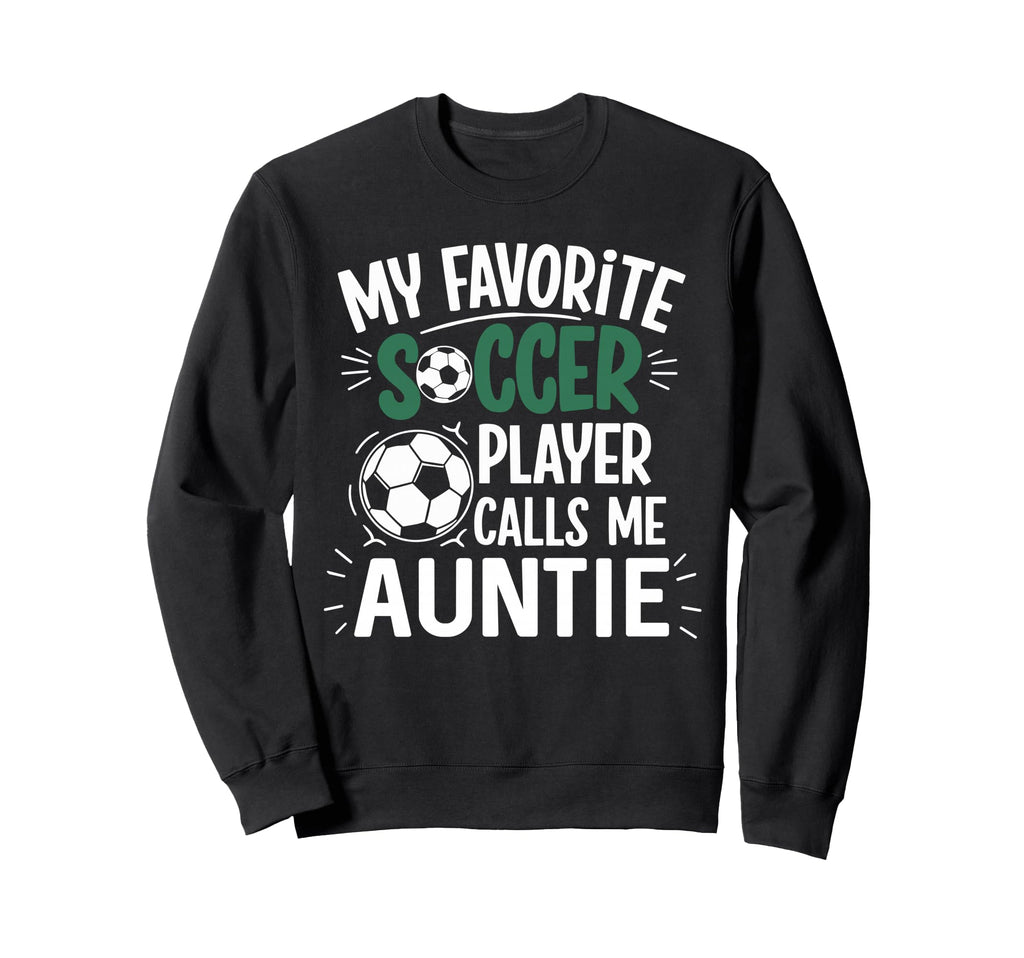 My Favorite Soccer Player Calls Me Sweatshirt - Streetwear Style Unisex - T-Shirt, Sweatshirt, Hoodie