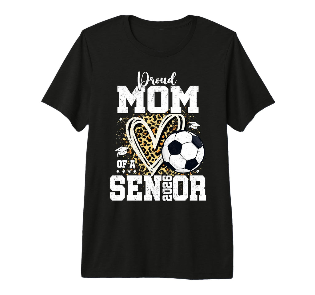 Senior Mom Class 2026 Soccer T-Shirt - Unique Graphic for Adults - T-Shirt, Sweatshirt, Hoodie
