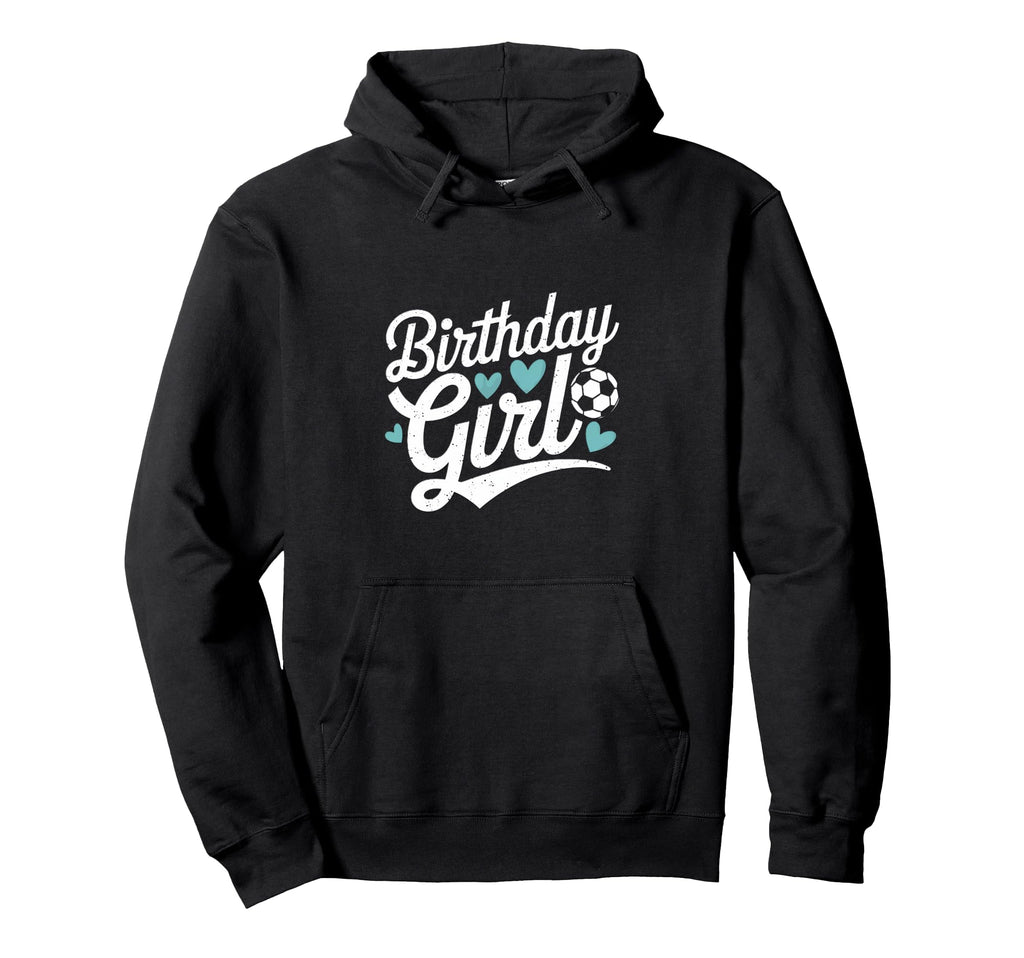 Birthday Soccer Hearts Fun Celebration Hoodie - Novelty Apparel Unisex - T-Shirt, Sweatshirt, Hoodie