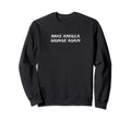 Make America Grunge Again Sweatshirt - Minimalist Print Men Women - T-Shirt, Sweatshirt, Hoodie