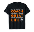 Soccer Coach Great Coaches Can Change Life T-Shirt - Graphic Print Unisex - T-Shirt, Sweatshirt, Hoodie
