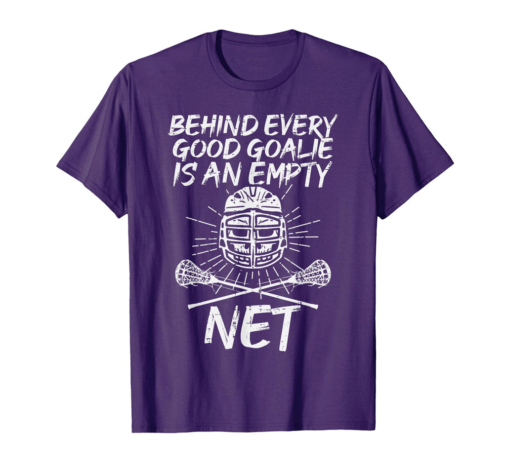 Behind Good Goalie Empty Net Lacrosse T-Shirt - Aesthetic Graphic Unisex - T-Shirt, Sweatshirt, Hoodie