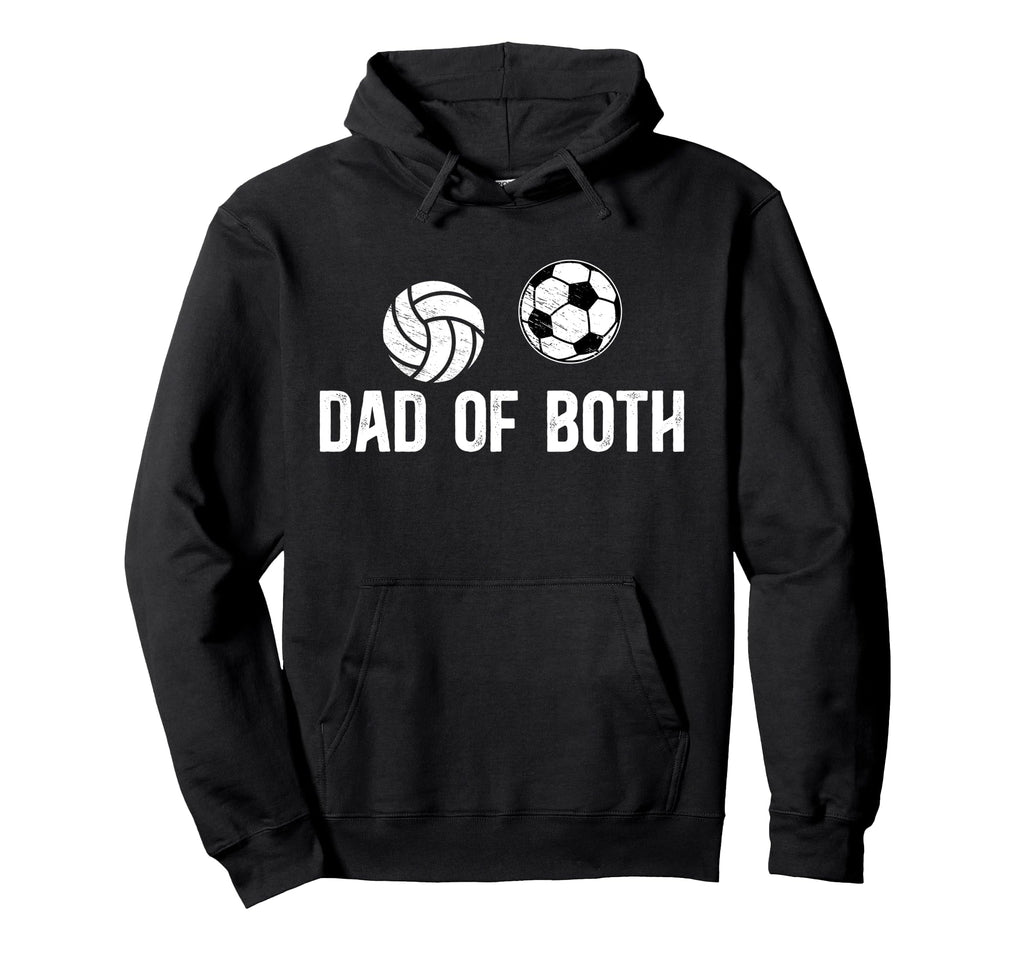 Dad Both Proud Volleyball Soccer Dad Hoodie - Trendy Graphic Men Women - T-Shirt, Sweatshirt, Hoodie