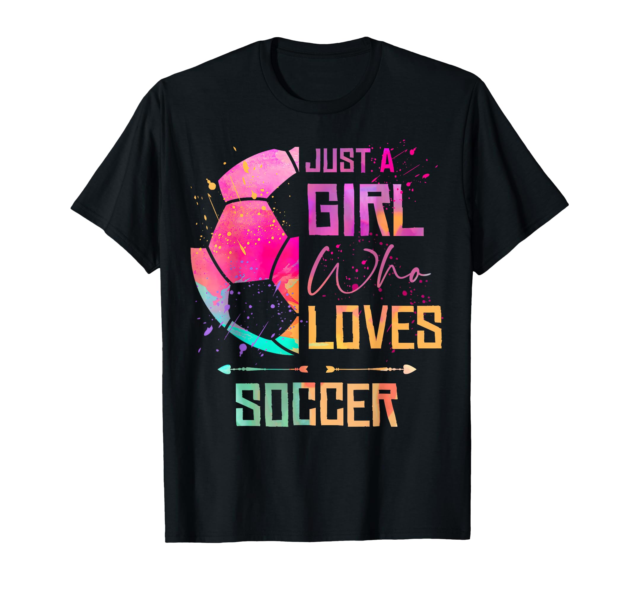 Soccer Just Who Loves Soccer T-Shirt - Fun Novelty Design Unisex - T-Shirt, Sweatshirt, Hoodie