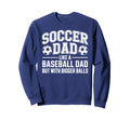 Soccer Dad Balls Sweatshirt - Casual Everyday Wear for Adults - T-Shirt, Sweatshirt, Hoodie