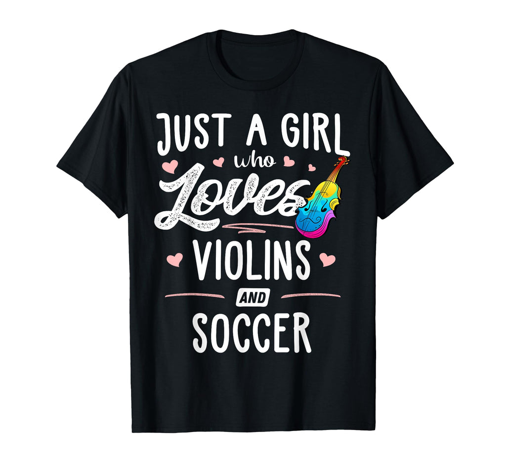 Just Who Loves Violins And Soccer Gift T-Shirt - Graphic Print for Adults - T-Shirt, Sweatshirt, Hoodie