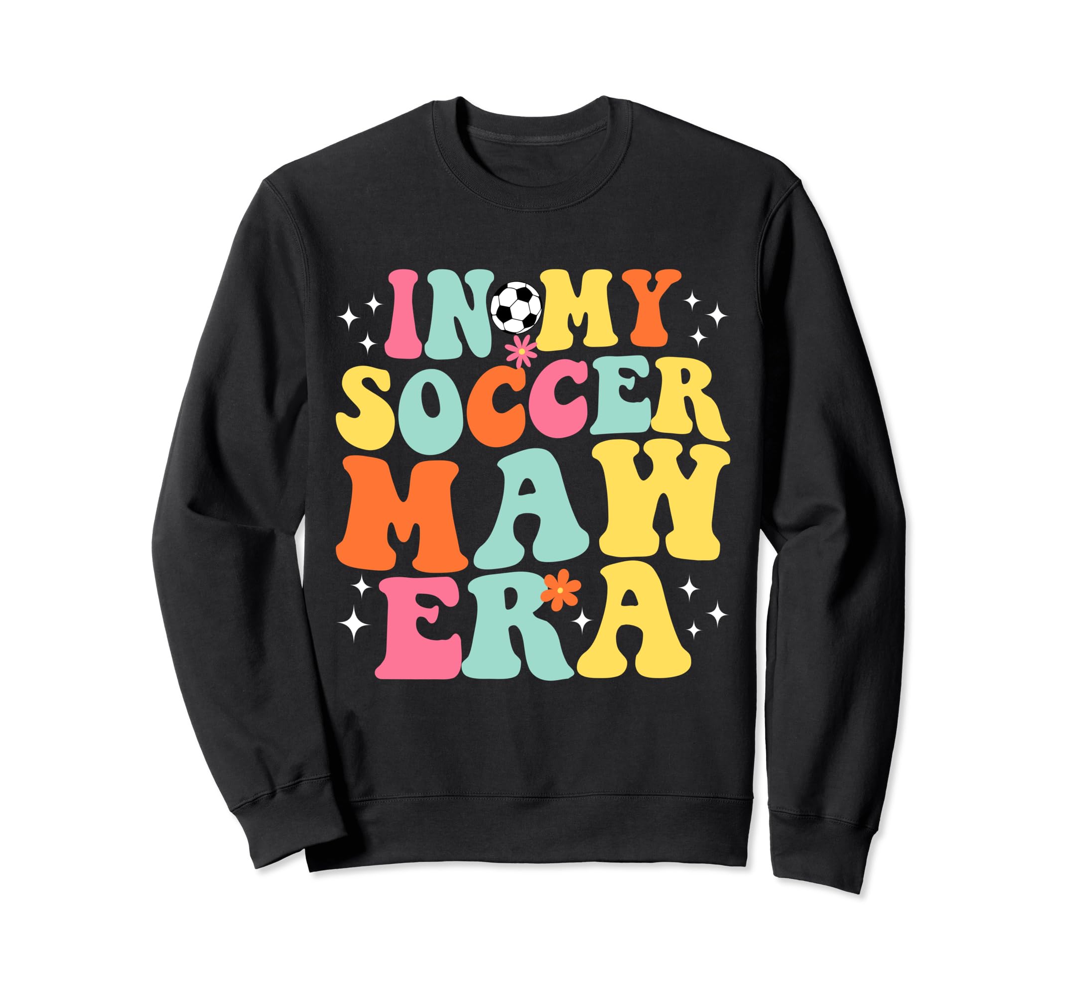 My Soccer Maw Era Game Day Groovy Sweatshirt - Novelty Apparel for Adults - T-Shirt, Sweatshirt, Hoodie
